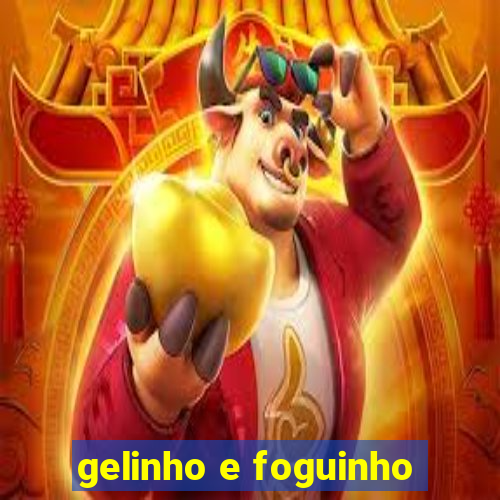 gelinho e foguinho